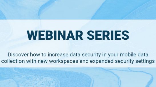Discover how to increase data security in your mobile data collection with new workspaces and expanded security settings
