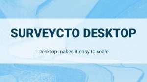 Read more about the article SurveyCTO Desktop: Scale easily to manage multiple projects