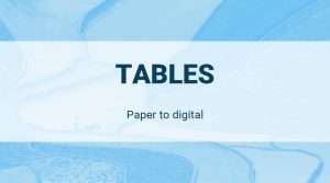 Read more about the article Paper to Digital: Tables