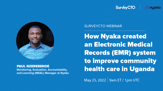 WEBINAR: How Nyaka created an Electronic Medical Records (EMR) system to improve community health care in Uganda