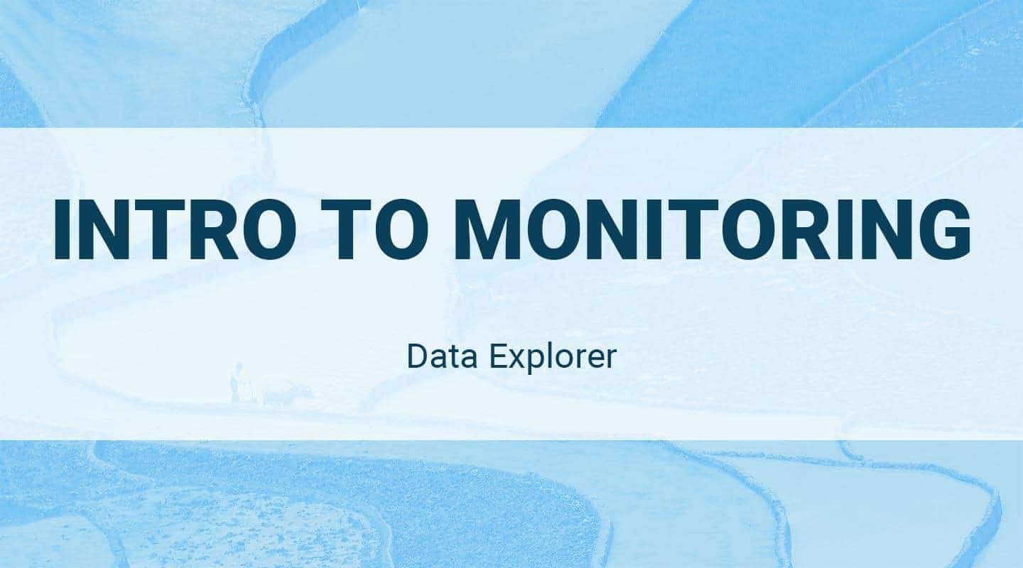 You are currently viewing Data Explorer: Intro to Monitoring