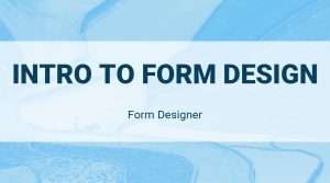 Read more about the article Form Designer: Intro to Form Design