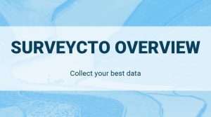 Read more about the article SurveyCTO Overview: Collect your best data