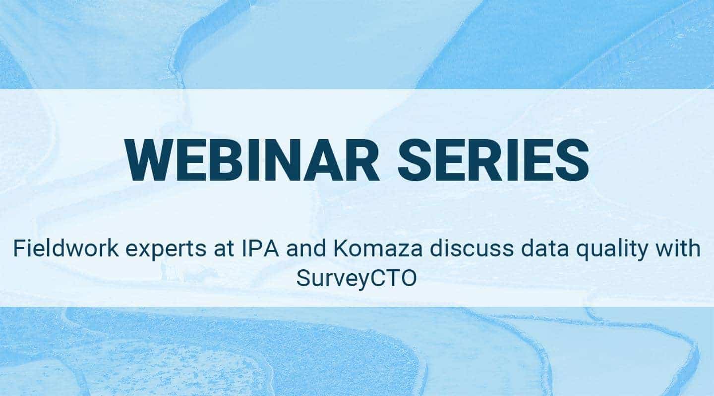 You are currently viewing Discover how fieldwork experts at IPA and Komaza take on data quality with SurveyCTO