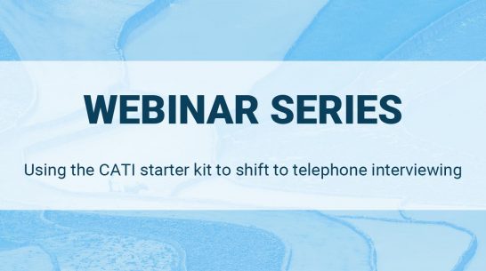 Learn how to use the CATI starter kit to shift to telephone interviewing