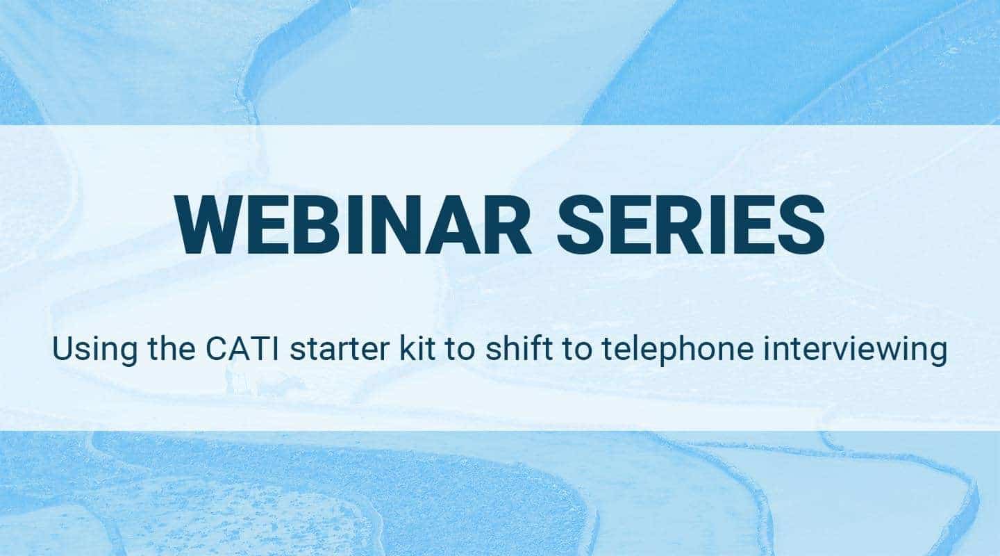 You are currently viewing Learn how to use the CATI starter kit to shift to telephone interviewing