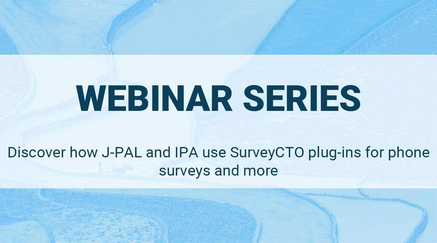 You are currently viewing Discover how J-PAL and IPA use SurveyCTO plug-ins for phone surveys and more