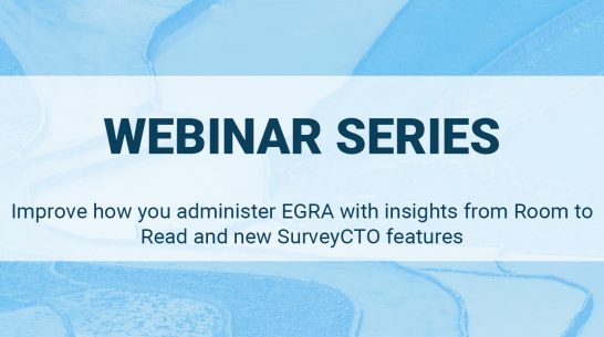 Improve how you administer EGRA with insights from Room to Read and new SurveyCTO features