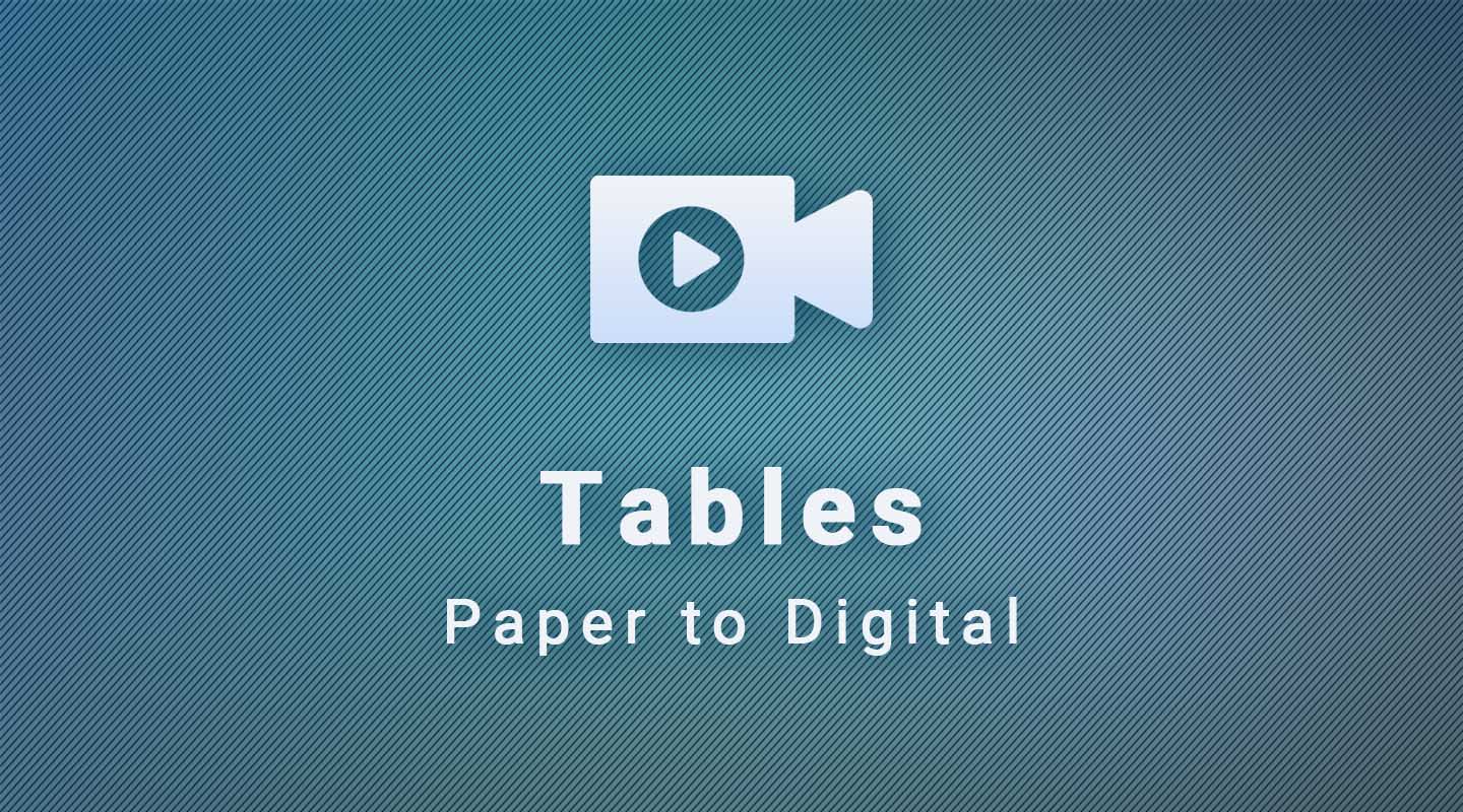 Paper to Digital: Tables