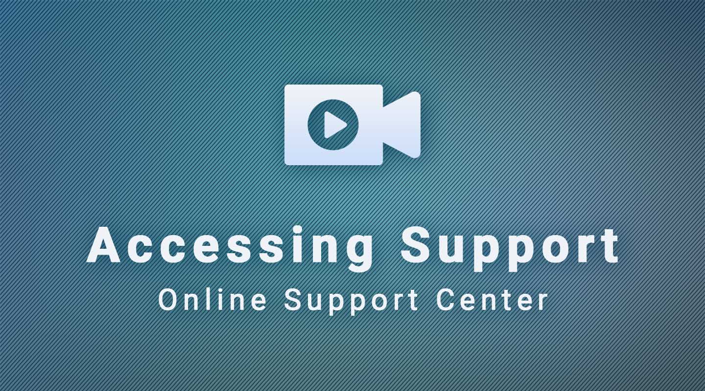Online Support Center: Accessing Support