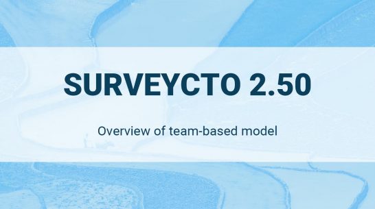 SurveyCTO 2.50: Using teams for easy and secure project management