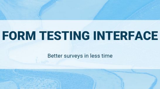 Form testing interface: Better surveys in less time