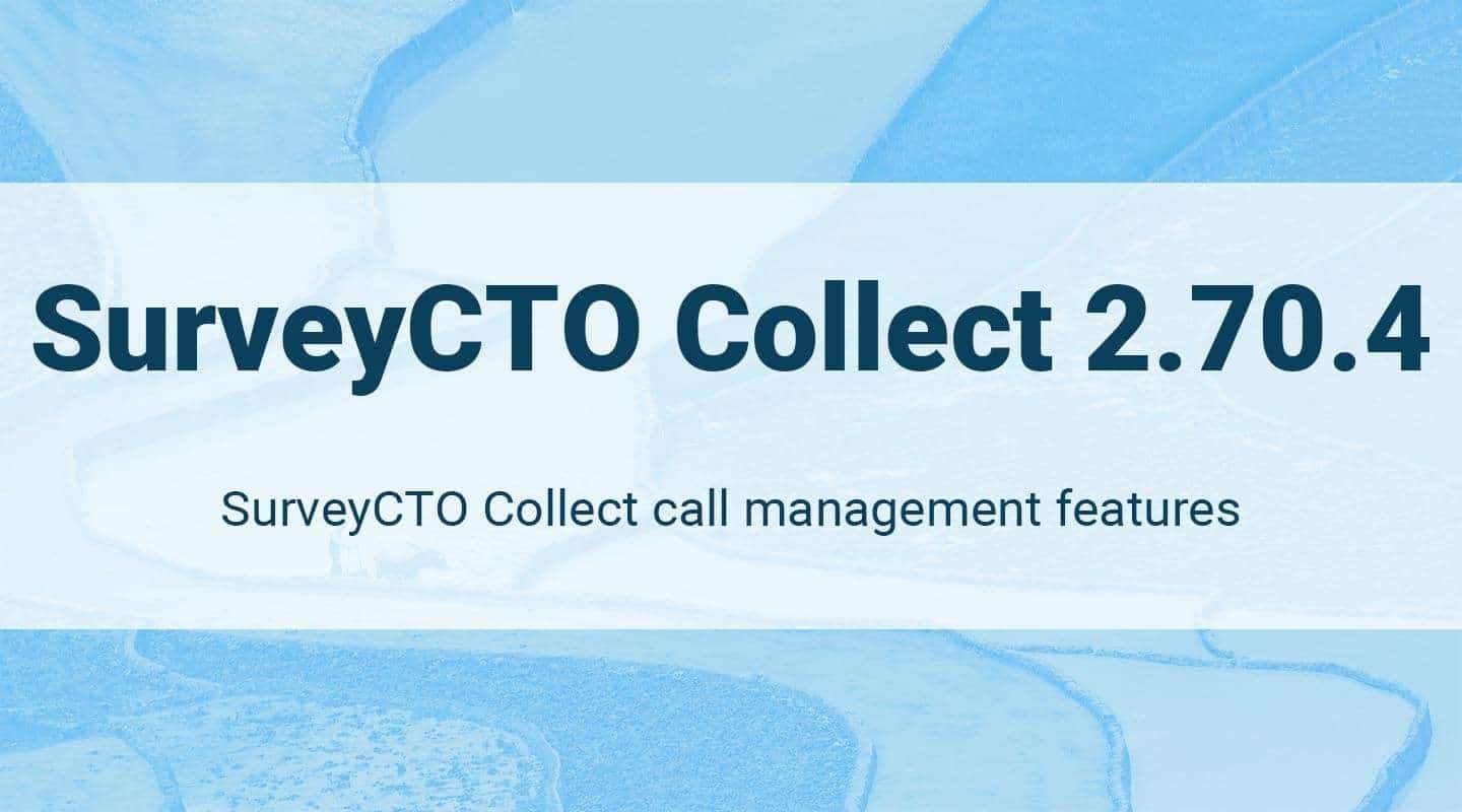 You are currently viewing New SurveyCTO Collect call management features for phone surveys
