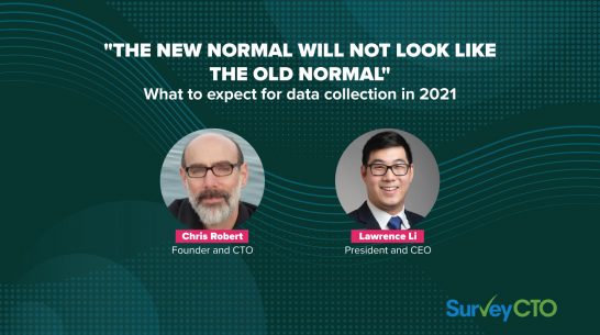 “The new normal will not look like the old normal.” What to expect for data collection in 2021