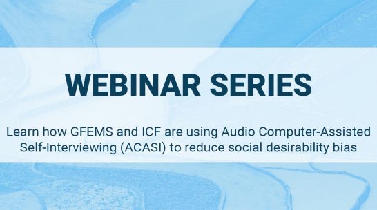 Learn how GFEMS and ICF are using Audio Computer-Assisted Self-Interviewing (ACASI) in modern slavery studies to reduce social desirability bias